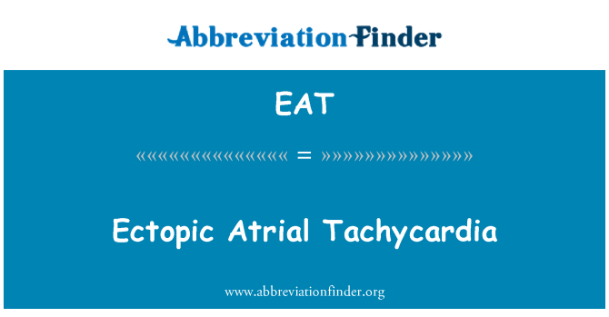 EAT: Ectopic Atrial Tachycardia