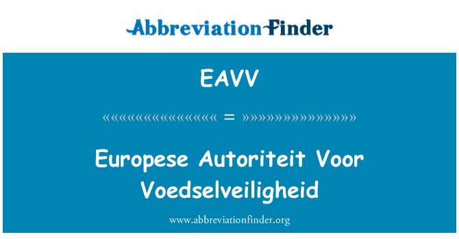 EAVV: Europese Autoriteit Voor Voedselveiligheid