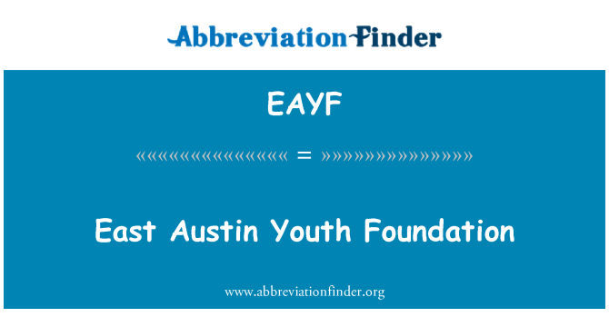 EAYF: East Austin Youth Foundation