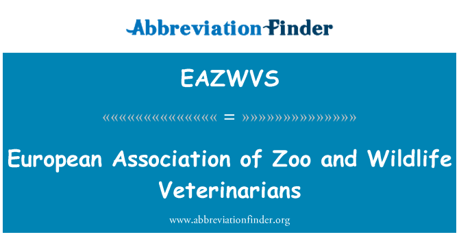 EAZWVS: Eiropas asociācija, zooloģiskā dārza un savvaļas dzīvnieku veterinārārstiem