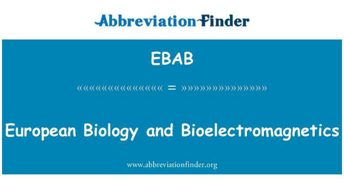 EBAB: European Biology and Bioelectromagnetics
