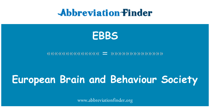EBBS: European Brain and Behaviour Society