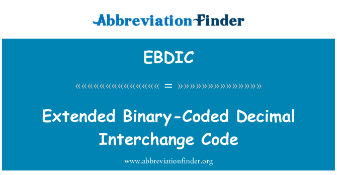 EBDIC: 扩展的二进制编码的十进制交换码