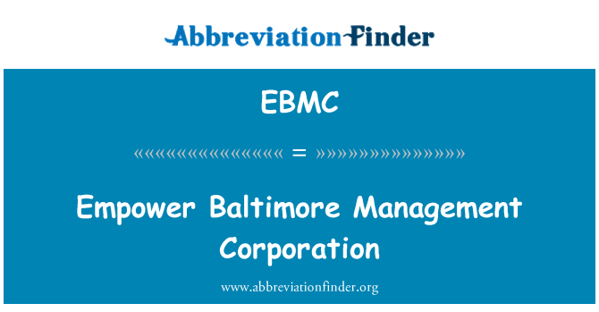 EBMC: Empower Baltimore Management Corporation