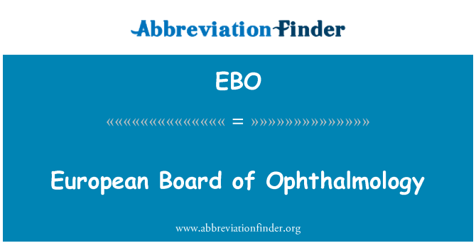 EBO: European Board of Ophthalmology