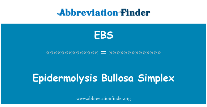 EBS: Epidermolysis Bullosa Simplex