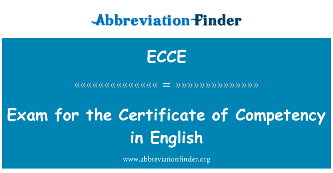 ECCE: Exam for the Certificate of Competency in English