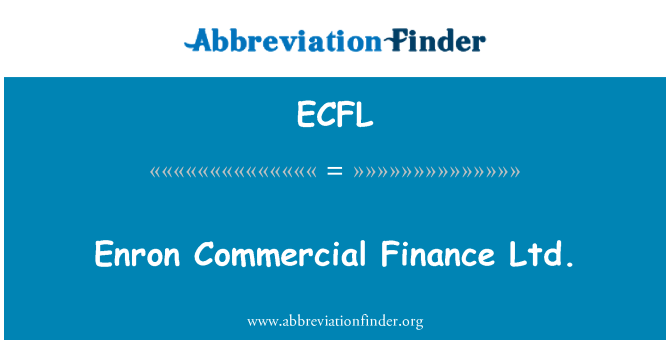 ECFL: Enron Commercial Finance Ltd.