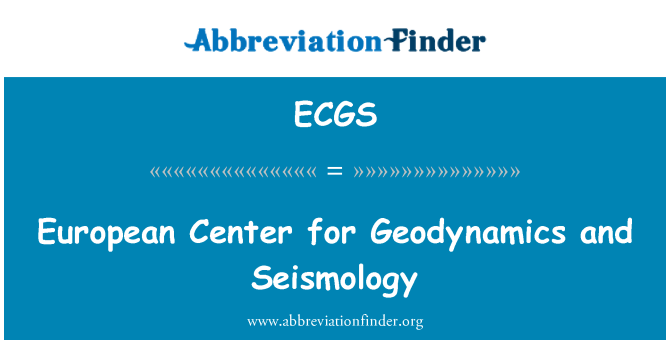 ECGS: Geodynamics ja seismoloogia Euroopa keskuse