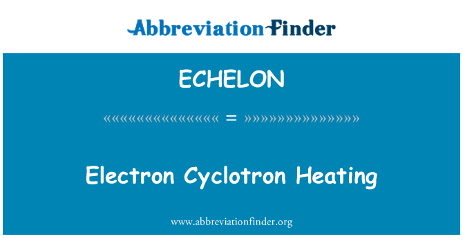 ECHELON: Elektron Cyclotron varme