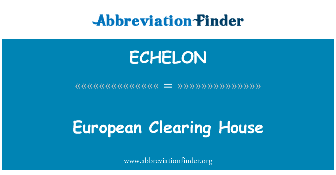 ECHELON: Europäischen Clearinghouse