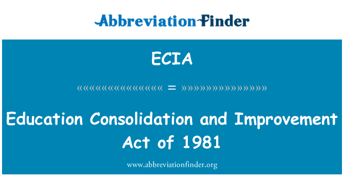 ECIA: Education Consolidation and Improvement Act of 1981