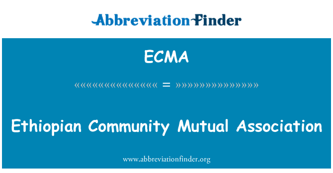 ECMA: Ethiopian Community Mutual Association