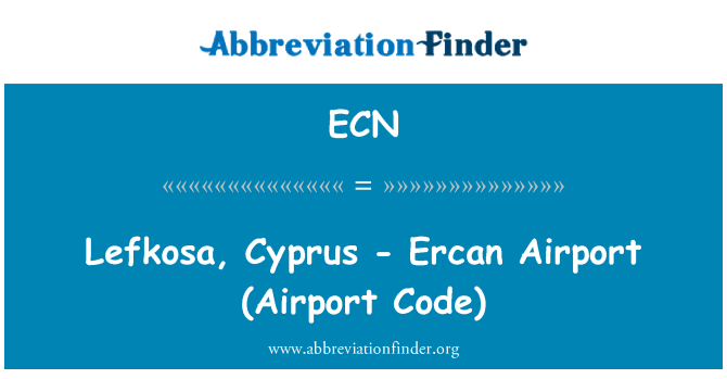 ECN: لیفکوس، قبرص - ایرکان ہوائی اڈہ (ہوائی اڈے کوڈ)