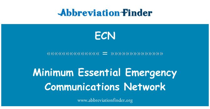 ECN: Minimum Essential Emergency Communications Network