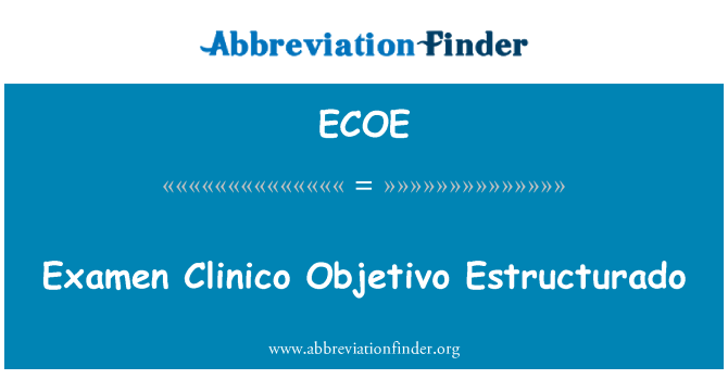 ECOE: Examen Clinico Objetivo Estructurado