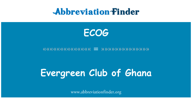 ECOG: Evergreen Club of Ghana