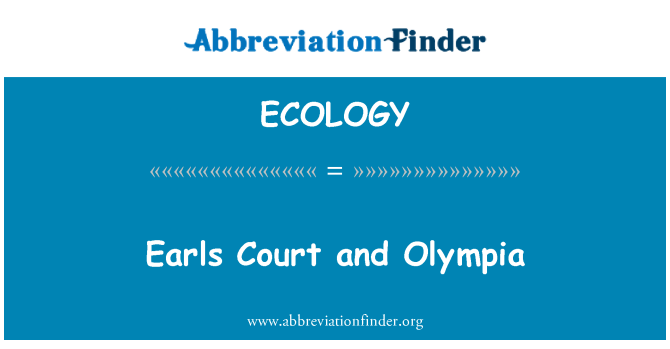 ECOLOGY: Earls Court a Olympia