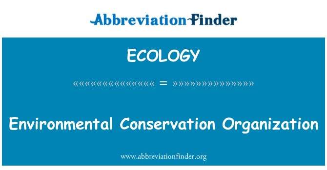 ECOLOGY: Environmental Conservation Organization