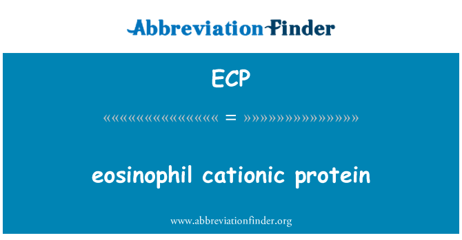ECP: eosinophil cationic protein