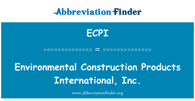 ECPI: Anviwònman konstriksyon pwodwi International, Inc.