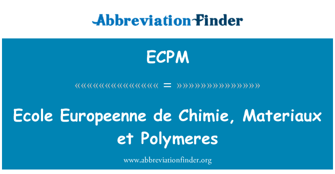 ECPM: Ecole Europeenne de Chimie, Materiaux et Polymeren