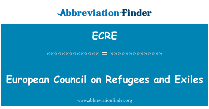 ECRE: สภายุโรปผู้ลี้ภัยและ Exiles