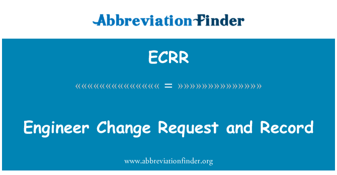 ECRR: Jurutera perubahan permintaan dan rekod