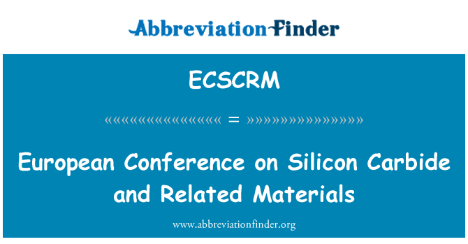 ECSCRM: Eiropas konference par silīcija karbīda un saistītie materiāli