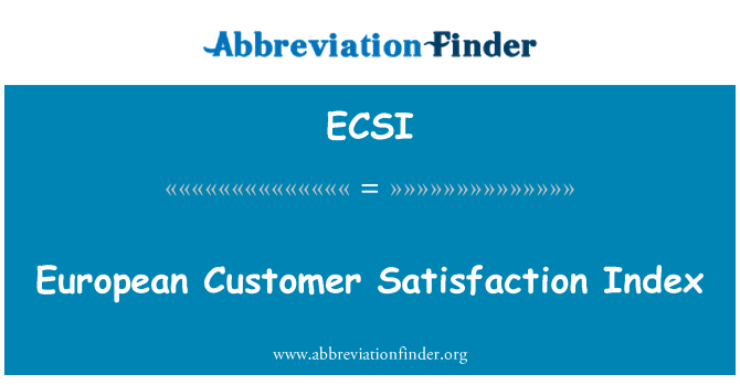 ECSI: European Customer Satisfaction Index