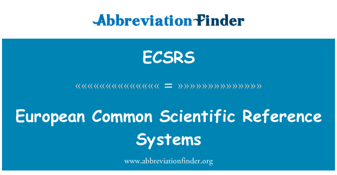 ECSRS: Systèmes européens de référence scientifique commune