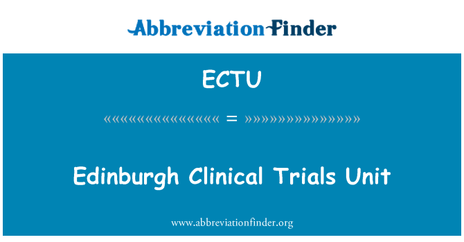ECTU: Unità ta ' provi kliniċi ta ' Edinburgh