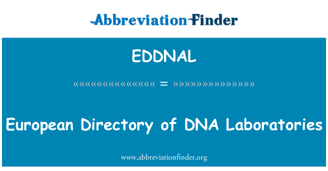EDDNAL: Direttorju Ewropew ta ' laboratorji tad-DNA