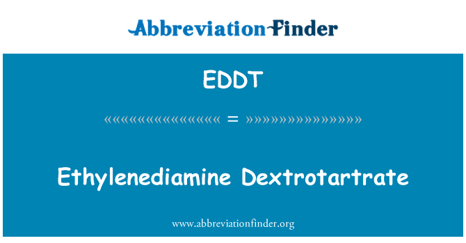 EDDT: Ethylenediamine Dextrotartrate