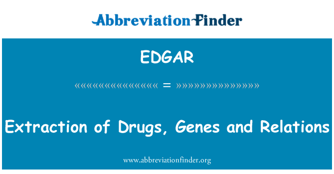 EDGAR: Extraction of Drugs, Genes and Relations