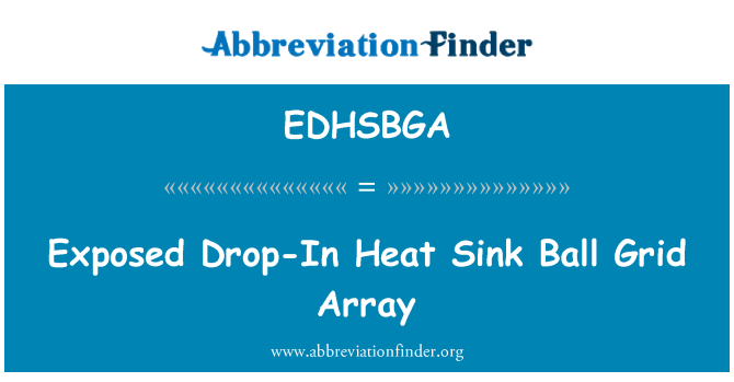 EDHSBGA: Drop-In esposti Sink tas-sħana ballun Grid Array