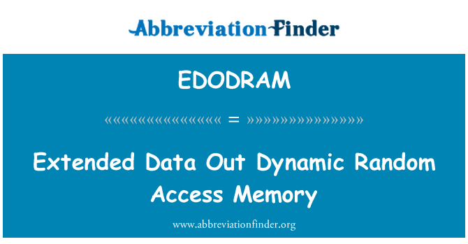 EDODRAM: Išplėstinių duomenų, Dynamic Random Access Memory