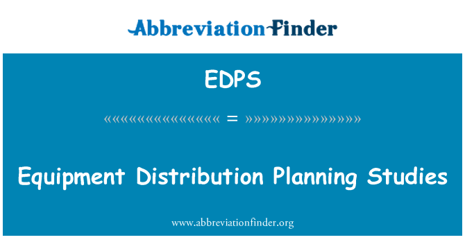 EDPS: Equipment Distribution Planning Studies