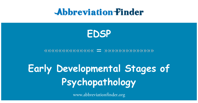 EDSP: ขั้นตอนการพัฒนาช่วงของ Psychopathology