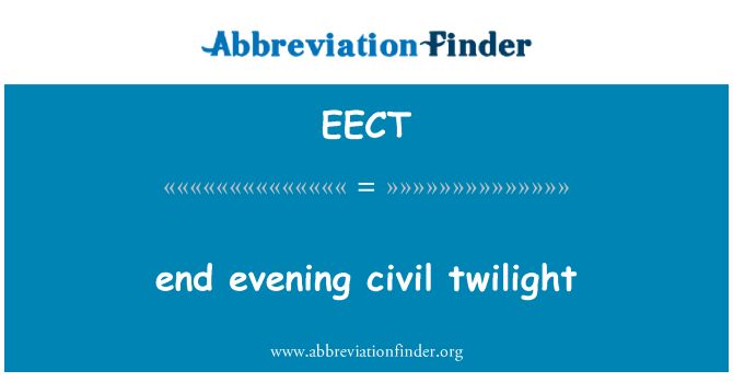 EECT: end evening civil twilight