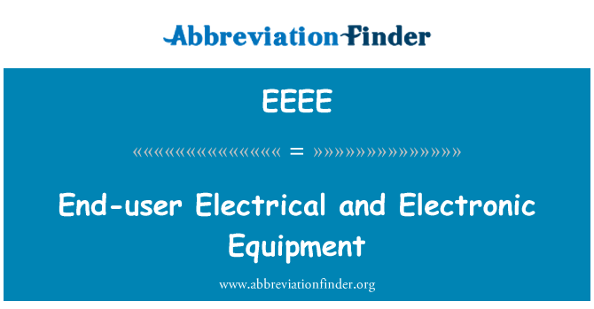EEEE: End-user Electrical and Electronic Equipment