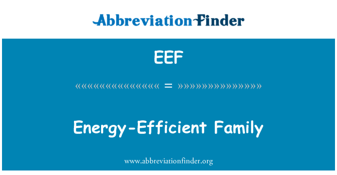 EEF: Energy-Efficient Family