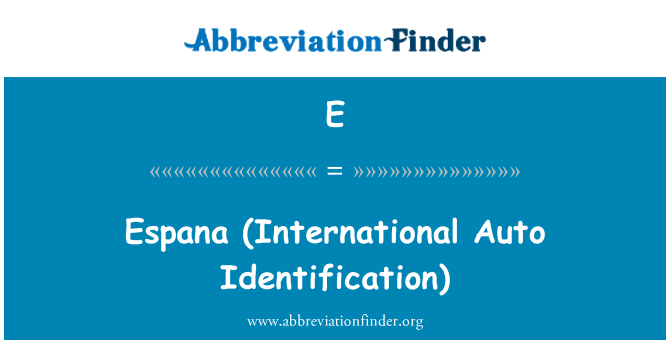 E: Espana   (International Auto Identification)