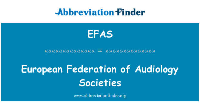 EFAS: European Federation of Audiology Societies