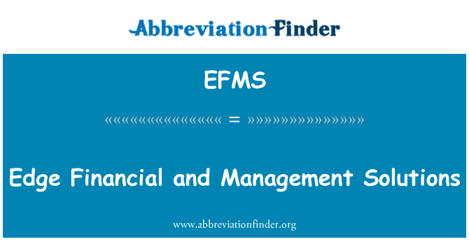 EFMS: Edge Financial and Management Solutions