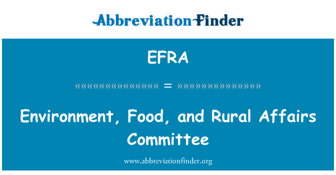 EFRA: Environment, Food, and Rural Affairs Committee
