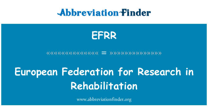 EFRR: Europäische Föderation für Forschung in der Rehabilitation