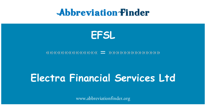 EFSL: Electra Financial Services Ltd