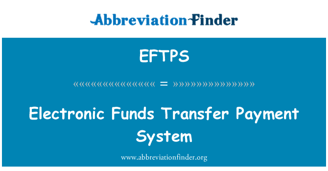 EFTPS: Electronic Funds Transfer Payment System