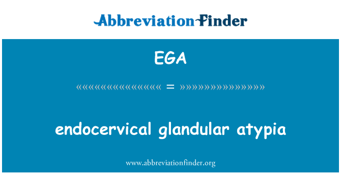 EGA: atipia glandular endocervical